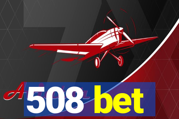 508 bet